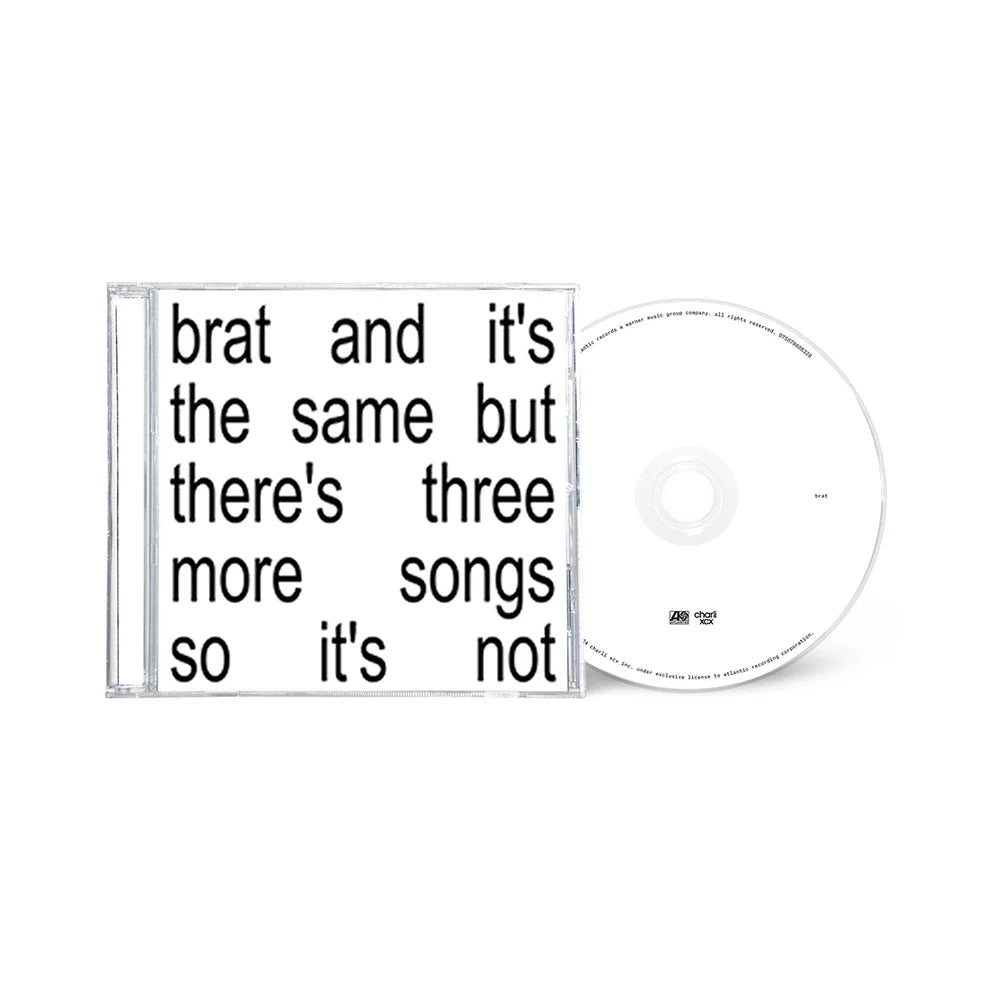 Brat and it’s the same but there’s three more songs so it’s not (CD)
